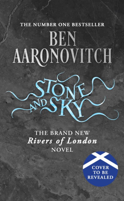 Cover for Ben Aaronovitch · Stone and Sky: Pre-order the Brand New Novel in the #1 Bestselling Rivers of London series (Hardcover Book) (2025)