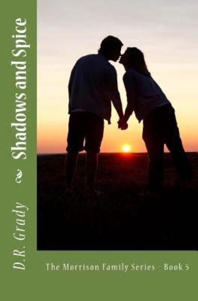 Cover for D R Grady · Shadows and Spice: the Morrison Family Series - Book 5 (Pocketbok) (2012)