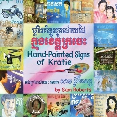 Cover for Sam Roberts · Hand-Painted Signs of Kratie (Paperback Bog) (2012)