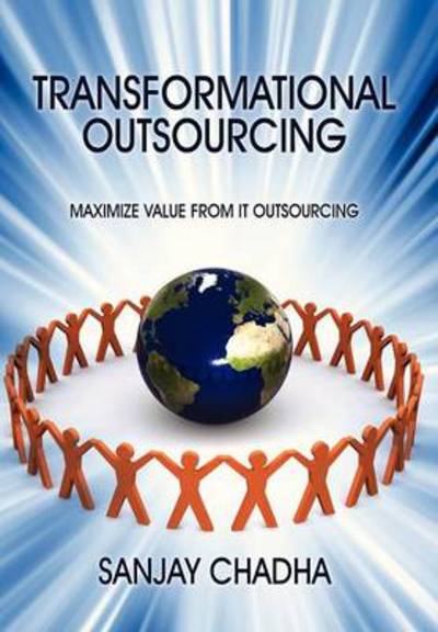 Cover for Sanjay Chadha · Transformational Outsourcing: Maximize Value From IT Outsourcing (Hardcover Book) (2013)