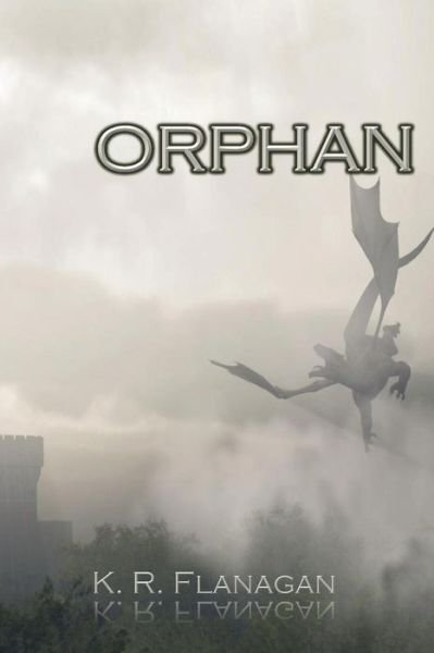 Orphan: Fae Prince of Fir Manach, Book 2 - K R Flanagan - Bøker - Createspace - 9781481092715 - 14. januar 2013