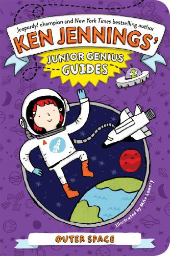 Cover for Ken Jennings · Outer Space (Ken Jennings' Junior Genius Guides) (Hardcover Book) (2014)