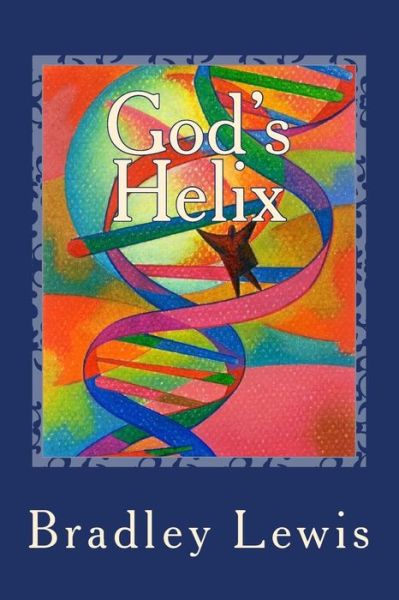 Cover for Bradley Lewis · God's Helix (Paperback Book) (2013)