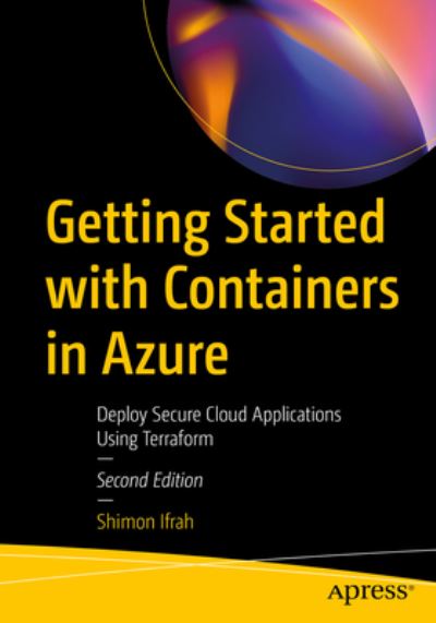 Cover for Shimon Ifrah · Getting Started with Containers in Azure: Deploy Secure Cloud Applications Using Terraform (Paperback Bog) [2nd edition] (2023)