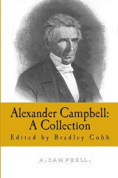Cover for Alexander Campbell · Alexander Campbell: A Collection: Volume 1 (Paperback Book) (2013)