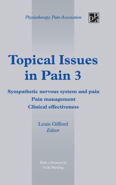 Cover for Louis Gifford · Topical Issues in Pain 3: Sympathetic Nervous System and Pain Pain Management Clinical Effectiveness (Hardcover Book) (2013)