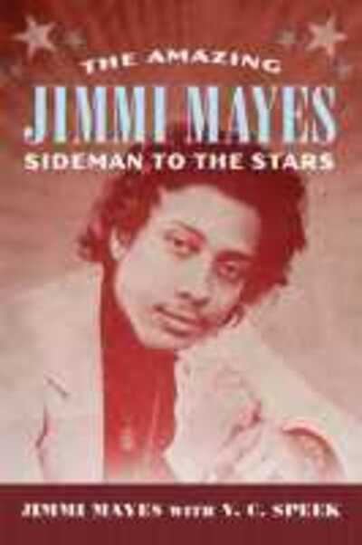 Cover for Jimmi Mayes · The Amazing Jimmi Mayes: Sideman to the Stars - American Made Music Series (Paperback Book) (2020)