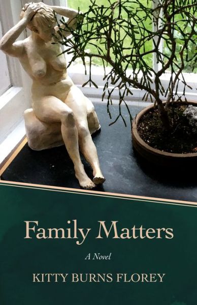 Cover for Kitty Burns Florey · Family Matters: A Novel (Paperback Book) (2015)