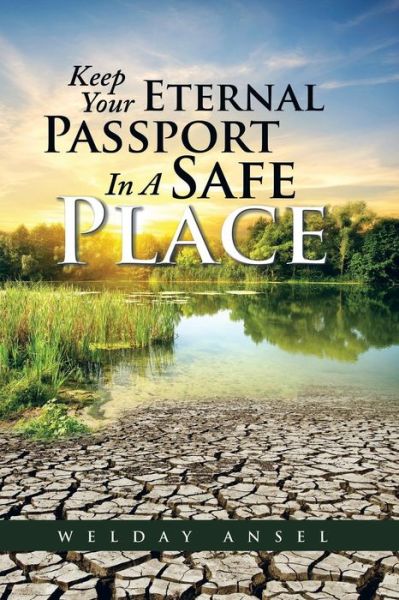 Cover for Welday Ansel · Keep Your Eternal Passport in a Safe Place (Paperback Book) (2015)