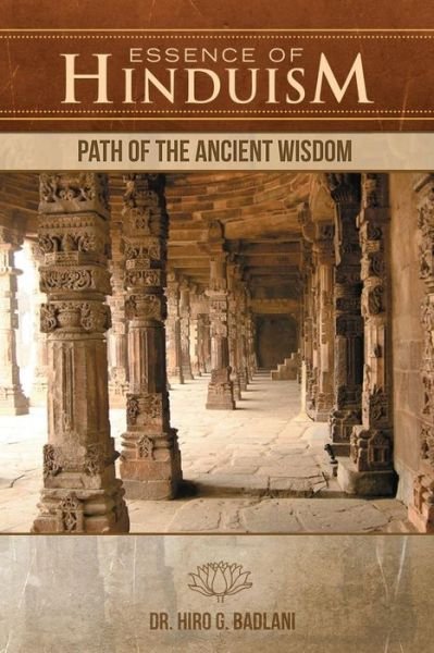 Cover for Dr Hiro G Badlani · Essence of Hinduism: Path of the Ancient Wisdom (Taschenbuch) (2014)
