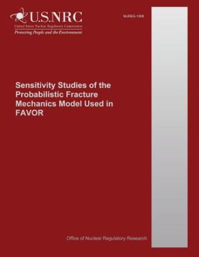 Cover for T Dickson · Sensitivity Studies of the Probabilistic Fracture Mechanics Model Used in Favor (Paperback Book) (2014)