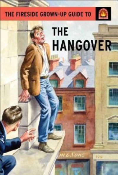 Cover for Jason Hazeley · The Fireside Grown-Up Guide to the Hangover (Innbunden bok) (2016)