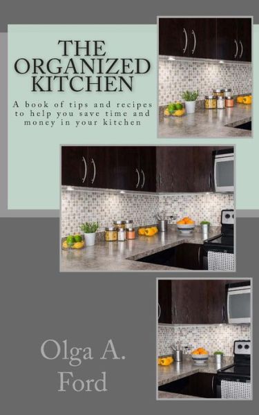 Cover for Olga a Ford · The Organized Kitchen (Paperback Book) (2015)