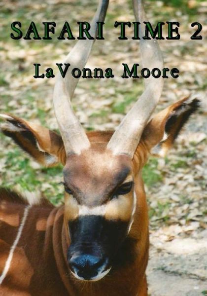 Cover for Lavonna Moore · Safari Time 2 (Paperback Book) (2015)