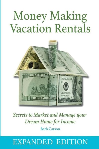 Cover for Beth Carson · Money Making Vacation Rentals- Expanded: with Online Resources (Paperback Book) (2015)