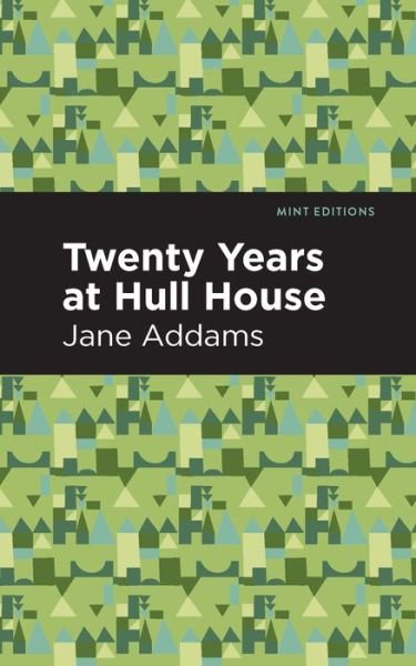 Cover for Jane Addams · Twenty Years at Hull-House - Mint Editions (Pocketbok) (2021)
