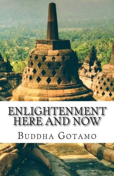 Cover for Buddha Gotamo · Enlightenment Here and Now (Paperback Book) (2015)