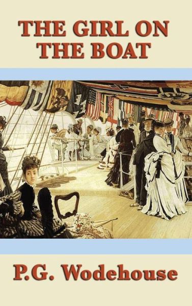 The Girl on the Boat - P G Wodehouse - Books - SMK Books - 9781515432715 - April 3, 2018