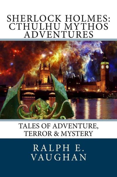 Cover for Ralph E Vaughan · Sherlock Holmes: Cthulhu Mythos Adventures (Pocketbok) (2015)