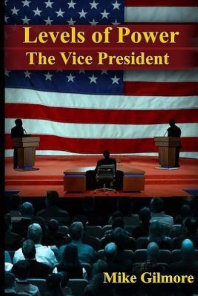 Cover for Mike Gilmore · The Vice President (Paperback Bog) (2015)