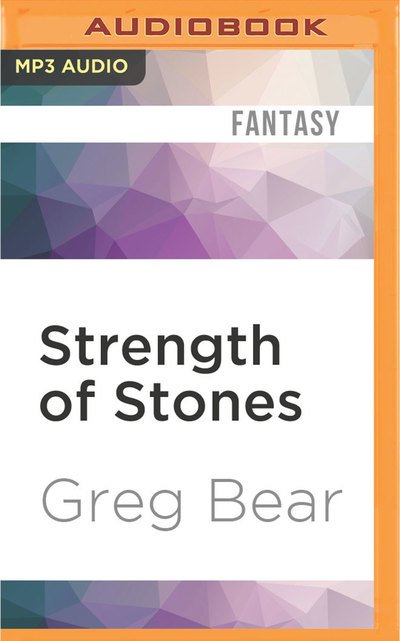 Cover for Greg Bear · Strength of Stones (MP3-CD) (2016)