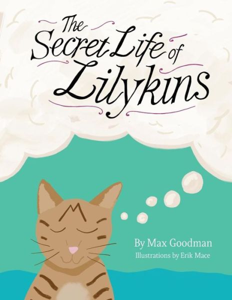 Cover for Max Goodman · The Secret Life of Lilykins (Paperback Book) (2016)