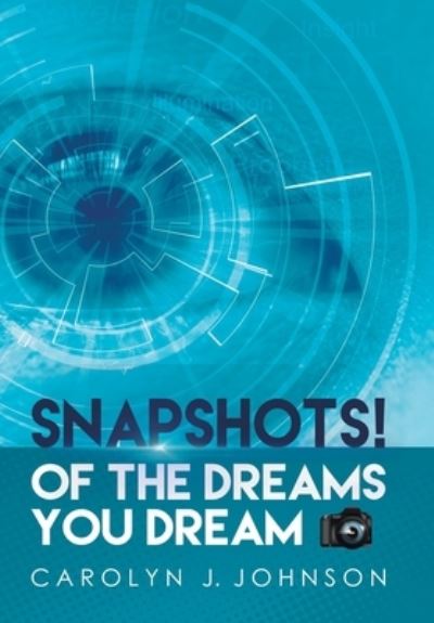 Cover for Carolyn J Johnson · Snapshots! (Hardcover Book) (2016)