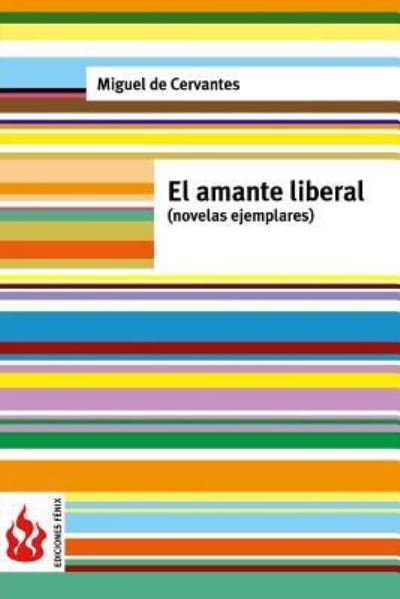 Cover for Miguel de Cervantes · El amante liberal . Edición limitada (Pocketbok) (2016)