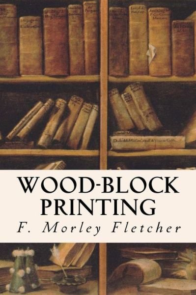 Cover for F Morley Fletcher · Wood-Block Printing (Taschenbuch) (2016)