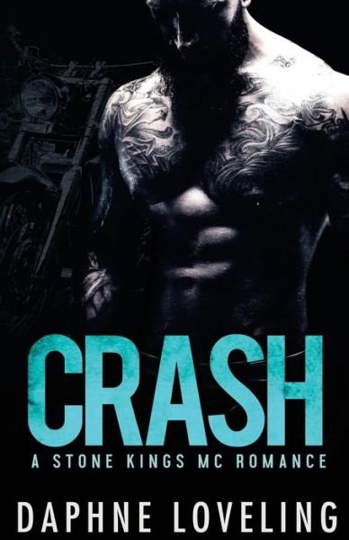 Cover for Daphne Loveling · CRASH (A Stone Kings Motorcycle Club Romance) (Taschenbuch) (2016)