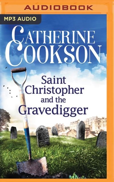 Cover for Catherine Cookson · Saint Christopher and the Gravedigger (MP3-CD) (2017)