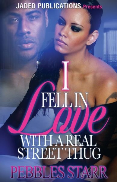 Cover for Pebbles Starr · I Fell In Love with a Real Street Thug (Paperback Book) (2016)