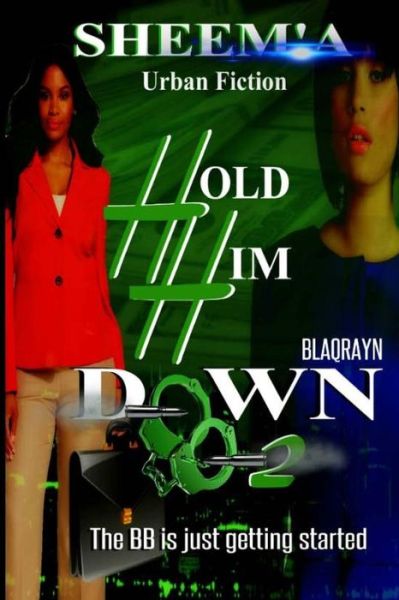 Cover for Author Sheem'a · Hold Him Down 2 (Paperback Book) (2016)