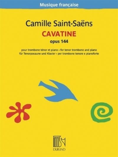 Cavatine Op. 144 Tenor Trombone and Piano - Camille Saint-Saens - Kirjat - Editions Durand/Max Eschig - 9781540096715 - maanantai 1. kesäkuuta 2020