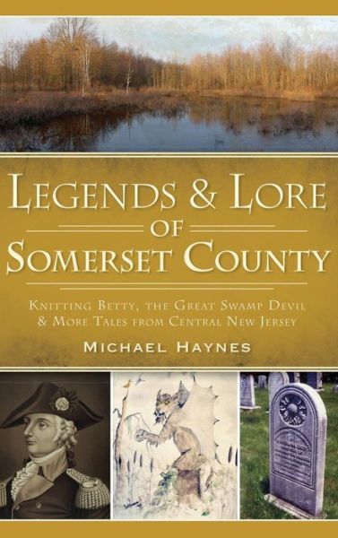 Cover for Michael Haynes · Legends &amp; Lore of Somerset County (Gebundenes Buch) (2014)