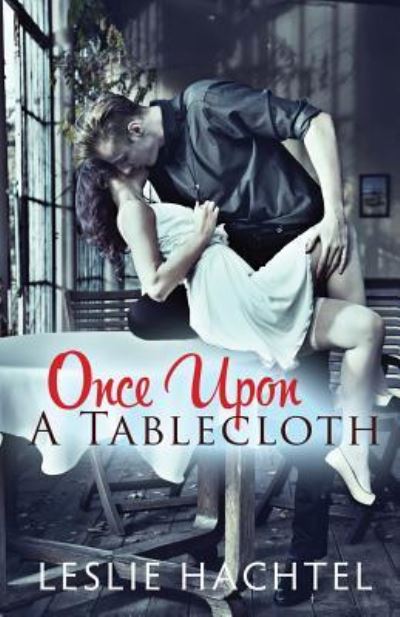 Cover for Leslie Hachtel · Once Upon a Tablecloth (Paperback Book) (2017)