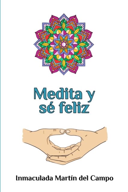 Cover for Inmaculada Martin Del Campo · Medita y se feliz. (Paperback Book) (2017)