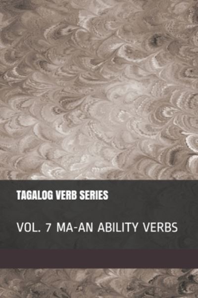 Cover for Shubana Baarsch · Tagalog Verb Series - Vol. 7 Ma-An Ability Verbs (Paperback Book) (2017)