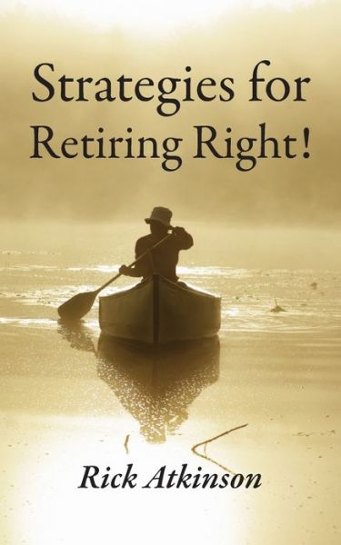 Cover for Richard Atkinson · Strategies for retiring right! (Book) (2016)