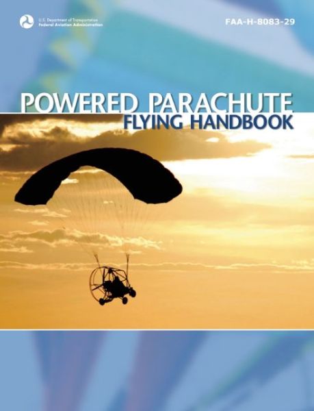 Cover for Federal Aviation Administration (FAA) · Powered Parachute Flying Handbook: FAA-H-8083-29 (Paperback Book) (2006)