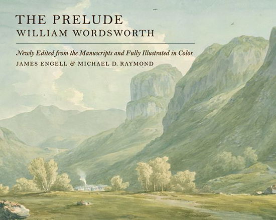 Cover for William Wordsworth · The Prelude: Newly Edited from the Manuscripts and Fully Illustrated in Color (Hardcover Book) (2019)