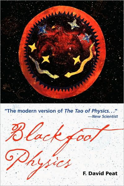 Cover for F. David Peat · Blackfoot Physics: A Journey into the Native American Universe (Paperback Bog) (2006)
