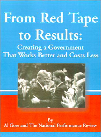 Gore, Albert, Jr · From Red Tape to Results: Creating a Government That Works Better and Costs Less (Pocketbok) (2001)