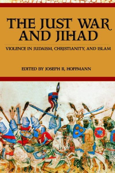 Cover for R. Joseph Hoffmann · The Just War and Jihad (Hardcover Book) (2006)