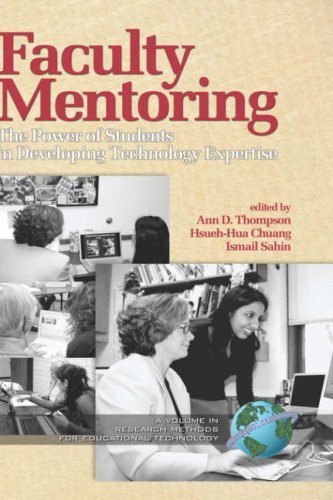 Cover for D Thompson · Faculty Mentoring: the Power of Students in Developing Technology Expertise (Hc) (Research Methods for Educational Technology) (Research Methods for Educational Technology) (Hardcover Book) (2006)