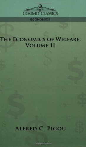 The Economics of Welfare: Volume II - Alfred C. Pigou - Bücher - Cosimo Classics - 9781596057715 - 2013