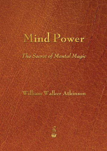 Cover for William Walker Atkinson · Mind Power: the Secret of Mental Magic (Paperback Book) (2013)