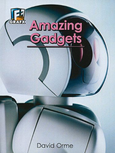 Cover for David Orme · Amazing Gadgets (Fact to Fiction) (Fact to Fiction Grafx) (Hardcover Book) (2010)