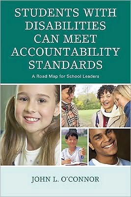 Students with Disabilities Can Meet Accountability Standards: A Roadmap for School Leaders - John O'Connor - Books - Bloomsbury Publishing Plc - 9781607094715 - December 16, 2009