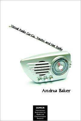 Cover for Andrea Baker · Virtual Radio Ga-Ga, Youths and Net Radio: Exploring Subcultural Models of Audiences (Paperback Book) (2012)